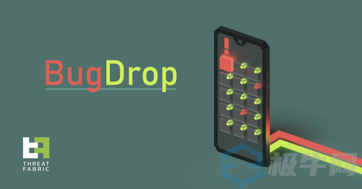 网络犯罪分子开发BugDrop恶意软件以绕过Android安全功能