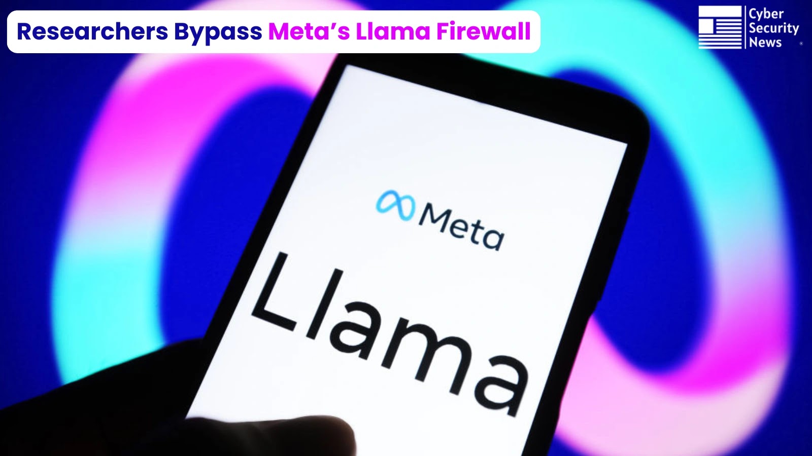 Trendyol安全研究人员利用提示注入漏洞绕过Meta的Llama防火墙防护